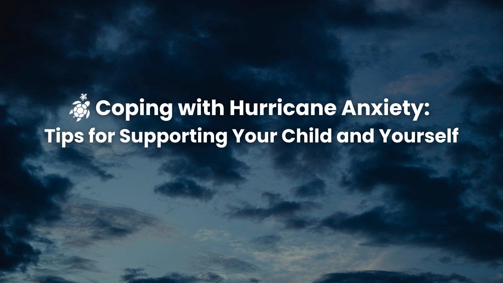 New blog post: Coping with Hurricane Anxiety